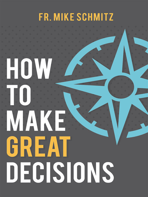 Title details for How to Make Great Decisions by Fr. Mike Schmitz - Wait list